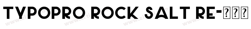TypoPRO Rock Salt Re字体转换